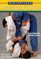 Ultimate Armlocks (Masterclass Brazilian Jiu Jitsu) 1933901586 Book Cover