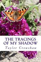 The Tracings Of My Shadow 1725894998 Book Cover