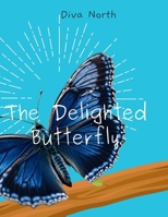 The Delighted Butterfly B0DTYNNVM3 Book Cover