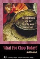 What for Chop Today: Her Mission Was to Save Lives 1903070074 Book Cover