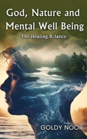 God, Nature, and Mental Well-Being: "The Healing Balance" B0GSKQWDJR Book Cover