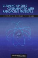 Cleaning Up Sites Contaminated with Radioactive Materials: International Workshop Proceedings 0309127610 Book Cover