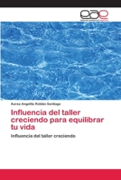 Influencia del taller creciendo para equilibrar tu vida: Influencia del taller creciendo 3659053244 Book Cover
