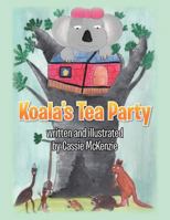 Koala's Tea Party 1479737356 Book Cover