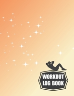 Workout Log Book: Fitness Log Books, Workout Log Books For Men, Daily Workout Journal 1712483803 Book Cover