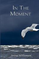 In the Moment 0978306694 Book Cover