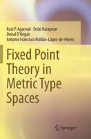 Fixed Point Theory in Metric Type Spaces 3319795767 Book Cover