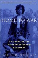 Home to War: A History of the Vietnam Veterans' Movement 0609809067 Book Cover