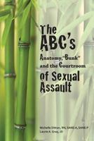 The Abc's of Sexual Assault: Anatomy, Bunk and the Courtroom 0986447196 Book Cover