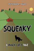 Squeaky: A Black Cat's Tale 149179397X Book Cover