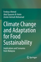 Climate Change and Adaptation for Food Sustainability: Implications and Scenarios from Malaysia 3030853772 Book Cover