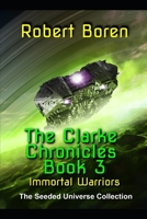 The Clarke Chronicles Book 3: Immortal Warriors 1798925893 Book Cover