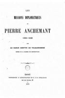 Les Missions Diplomatiques de Pierre Anchemant, 1492-1506 1530469333 Book Cover