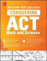 McGraw-Hill Education Conquering the ACT Math and Science, Third Edition 1259837106 Book Cover