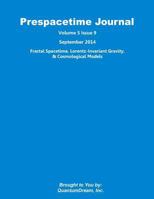 Prespacetime Journal Volume 5 Issue 9: Fractal Spacetime, Lorentz-Invariant Gravity & Cosmological Models 1502937468 Book Cover