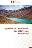 Synthèse de dendralènes par catalyse au ruthénium (Omn.Univ.Europ.) 3841747175 Book Cover