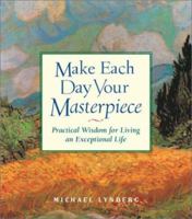 Make Each Day Your Masterpiece Practical Wisdom Fo 0740719688 Book Cover