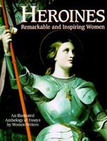 Heroines: Remarkable & Inspiring Women 0517140845 Book Cover