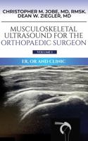 Orthopaedic Surgeon Volume 1: ER, OR and Clinic (Musculoskeletal Ultrasound Series) Kin 1960995561 Book Cover