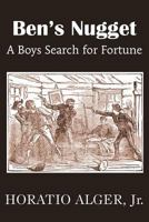 Ben's Nugget, Or, a Boy's Search for Fortune (Polyglot Press Alger) 1514394804 Book Cover