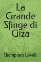 La Grande Sfinge di Giza (Storia Antica e biografie di uomini e donne dell'antichità) (Italian Edition) B0FDGBWL12 Book Cover