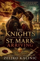 The Knights of St. Mark Arriving B0H4QJLS4T Book Cover