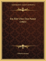 Ein Ritt Uber Den Pamir (1903) 116114515X Book Cover