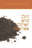 Dirt and Other Stories B08LN5MZL8 Book Cover