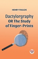 Dactylography or the Study of Finger-Prints 936046001X Book Cover