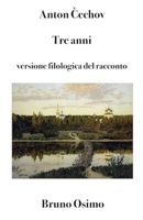 Tre anni: Versione filologica del racconto lungo (Opere Di Čechov) 8831462024 Book Cover