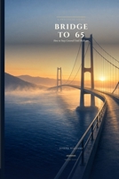Bridge To 65: How to Stay Covered Until Medicare. B0HMFQ6JT9 Book Cover