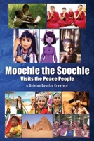 Moochie the Soochie Visits the Peace People 1953616887 Book Cover