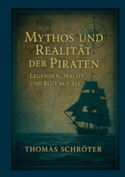 Mythos und Realität der Piraten: Legenden, Macht und Blut auf See (German Edition) 3695177152 Book Cover