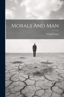 Morals And Man 1179422562 Book Cover