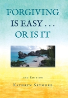 Forgiving Is Easy, or Is It 1441599576 Book Cover
