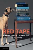 Red Tape: Managing Excess in Law, Regulation and the Courts 1108426956 Book Cover