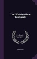 The Official Guide to Edinburgh 1347444408 Book Cover