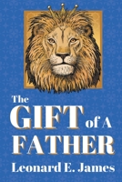 The Gift of A Father B0CJXF6PBY Book Cover
