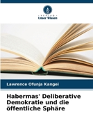Habermas' Deliberative Demokratie und die öffentliche Sphäre (German Edition) 6207870107 Book Cover