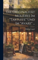 Die Originalität Molières Im "Tartuffe" Und Im "Avare" ... 1022793764 Book Cover