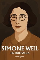 Simone Weil: l'essentiel de sa pensée en 100 pages (French Edition) B0FSJJCZW2 Book Cover