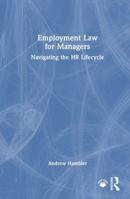 Employment Law for Managers: Navigating the HR Lifecycle 1032760788 Book Cover