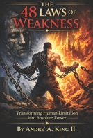 The 48 Laws of Weakness: Transforming Human Limitation into Absolute Power B0GVGGQZ4Z Book Cover