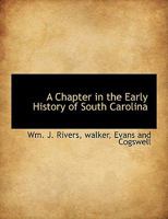 A Chapter in the Early History of South Carolina 1140306472 Book Cover