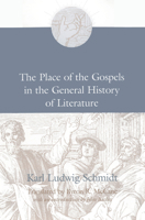 The Place of the Gospels in the General History of Literature 1570034303 Book Cover