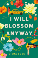I Will Blossom Anyway: A Novel 0593875346 Book Cover