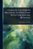 Climatic Factors In Relation To Infection With Cercospora Beticola 1024483843 Book Cover