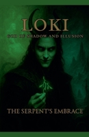 Loki God of Shadow and Illusion: The Serpent's Embrace B0FJ2SQH2J Book Cover