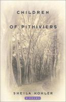 Children of Pithiviers: A Novel 1581950322 Book Cover