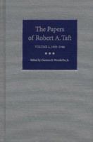 The Papers of Robert A. Taft: 1939-1944 (Papers of Robert a Taft) 0873386795 Book Cover